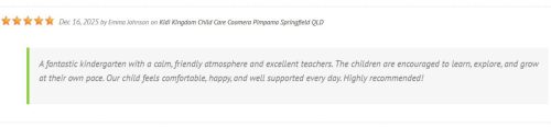 Emma Johnson review about Kidi Kingdom Child Care Centre Coomera